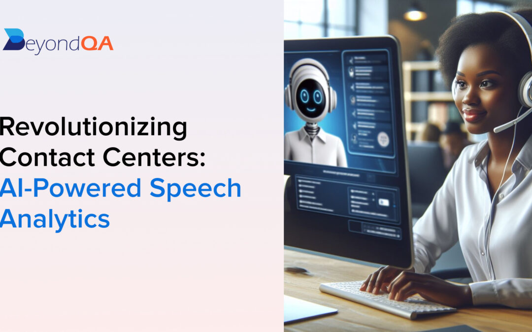 Revolutionizing Contact Centers: AI-Powered Speech Analytics